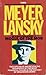 Meyer Lansky by Dennis Eisenberg
