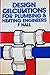 Design Calculations for Plumbing and Heating Engineers by F. Hall