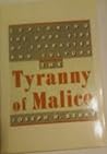 Tyranny of Malice