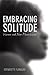 Embracing Solitude: Women a...