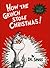 How the Grinch Stole Christmas! by Dr. Seuss