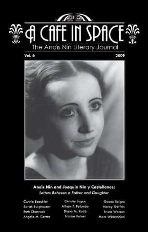 A Cafe in Space: The Anaïs Nin Literary Journal, Vol. 6 (Kindle Edition)