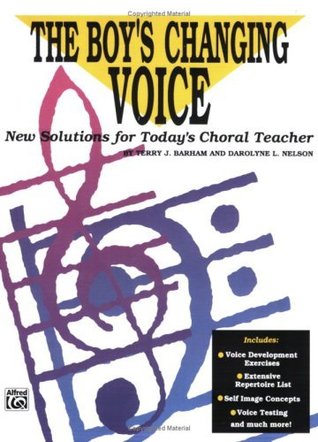 The Boy's Changing Voice: New Solutions for Today's Choral Teacher (Kindle Edition)