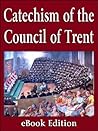 The Catechism of the Council of Trent by Pope Pius V