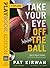 Take Your Eye Off the Ball