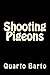Shooting Pigeons