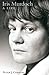 Iris Murdoch, A Life: The Authorized Biography
