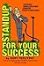 Stand Up For Your Success (Cutting Edge Personal Developement Information in Stand Up Comedy Format) (Funway Business Publishing)