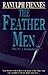 Feather Men by Ranulph Fiennes Feather Men by Ranulph Fiennes