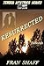 Resurrected by Fran Shaff