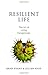 Resilient Life: The Art of Living Dangerously