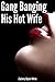 Gang Banging His Hot Wife: A Tale of Cuckolding Erotica