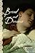 Bread and Dreams by Jonatha Ceely