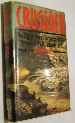 Crusader: Eighth Army's Forgotten Victory, November 1941-January 1942 (Hardcover)