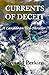 CURRENTS OF DECEIT
