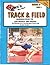 Learn'n More About Track & Field-Handbook/Guide for Kids, Parents, and Coaches (Learn'n More About Series 2 Book 4)