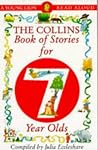 The Collins Book of Stories for Seven Year Olds The Collins Book of Stories for Seven Year Olds