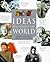 IDEAS THAT SHAPED OUR WORLD