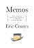 Memos: Advice to a Young Executive On the Art of Lying, Twisting the Facts, and Using the Media for Your Own Selfish Purposes