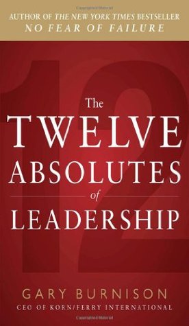 The Twelve Absolutes of Leadership (Hardcover)