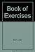 The Lotte Berk book of exercises; by Lotte Berk