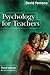Psychology for Teachers by David Fontana