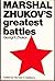Marshall Zhukov's Greatest Battles