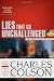 Lies That Go Unchallenged in Popular Culture by Charles W. Colson Lies That Go Unchallenged in Popular Culture by Charles W. Colson