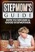 Stepmom's Guide: How to Bec...