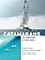 Catamarans: The Complete Gu...