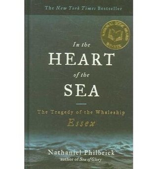In the Heart of the Sea: The Tragedy Ofthe Whaleship Essex