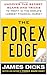 The Forex Edge: Uncover the Secret Scams and Tricks to Profit in the World's Largest Financial Market
