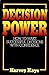 Decision Power: How to Make Successful Decisions With Confidence