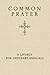 Common Prayer: A Liturgy for Ordinary Radicals