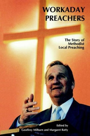 Workaday Preachers: The Story of Methodist Local Preachers (Paperback)