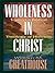 Wholeness in Christ by William M. Greathouse Wholeness in Christ by William M. Greathouse