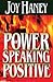 Power of Speaking Positive by Joy Haney