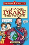 Sir Francis Drake and His Daring Deeds