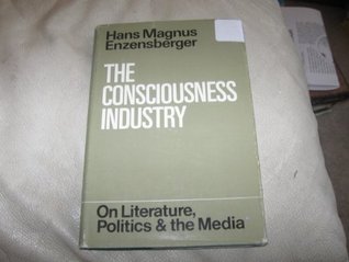 The consciousness industry: On literature, politics and the media (Hardcover)