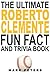The Ultimate Roberto Clemente Fun Fact And Trivia Book