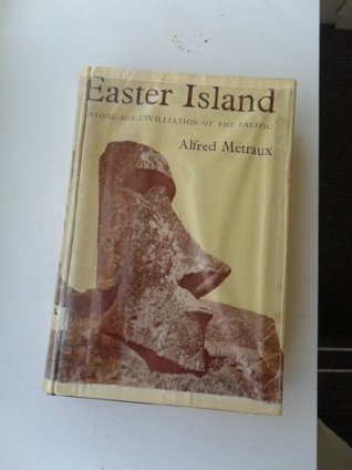 EASTER ISLAND - A STONE-AGE CIVILIZATION OF THE PACIFIC (Hardcover)
