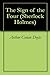 The Sign of the Four by Arthur Conan Doyle The Sign of the Four by Arthur Conan Doyle