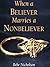 When a Believer Marries a Nonbeliever by Bebe Nicholson