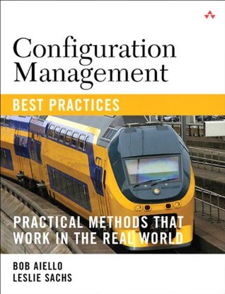 Configuration Management Best Practices: Practical Methods that Work in the Real World (Kindle Edition)