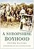 Shropshire Boyhood