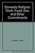 Domestic Religion: Work, Food, Sex, and Other Commitments