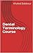 Dental Terminology Course (English for Specific Purposes Book 1)