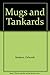 Mugs and tankards by Deborah Stratton