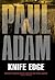 Knife Edge by Paul Adam
