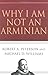 Why I Am Not an Arminian by Robert A.  Peterson